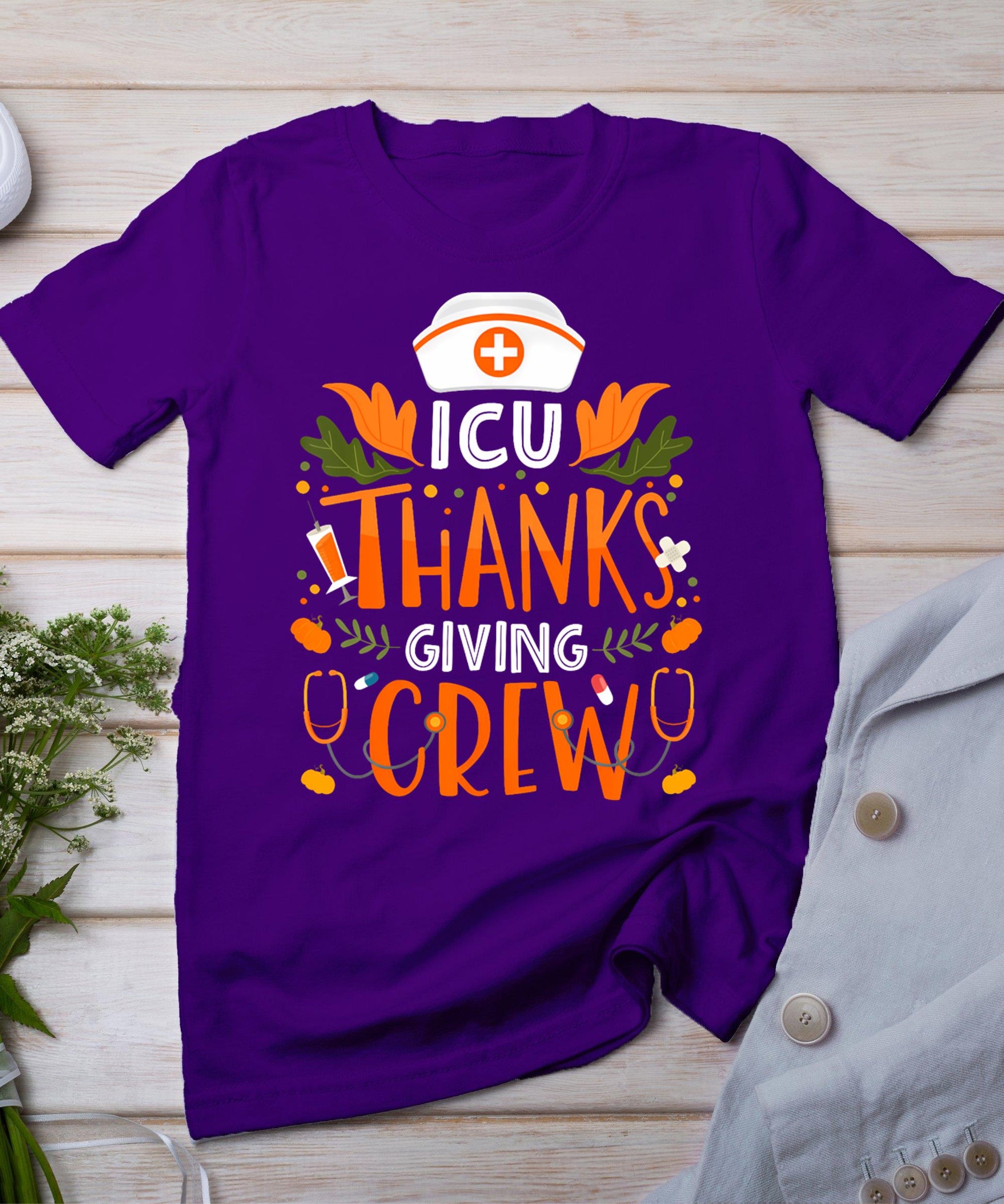 Icu Thanksgiving Nurse Crew Thanksgiving Intensive Care Unit T-Shirt