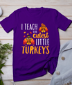 I Teach The Cutest Little Turkeys T Shirt School Thankful T-Shirt