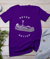 Never Better Skull Skeleton In The Coffin Halloween T-Shirt