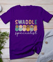 Swaddle Specialist Nicu Mother Baby Nurse Tech Neonatal Icu T-Shirt