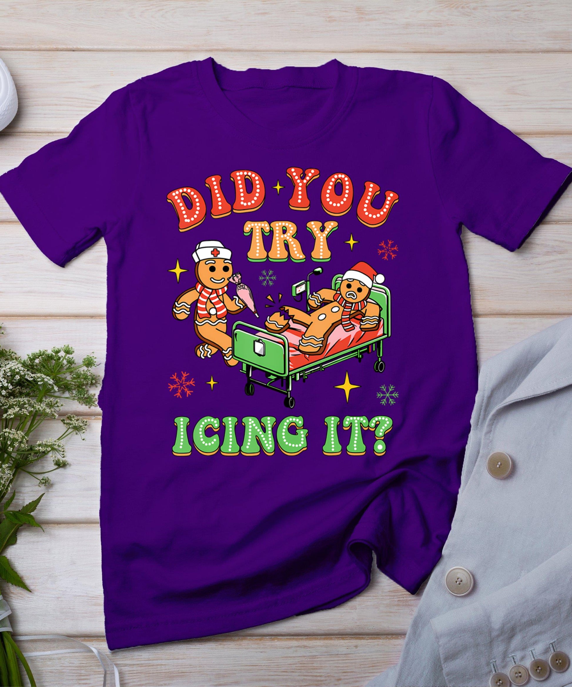 Christmas School Nurse Xmas Did You Try Icing It Gingerbread T-Shirt