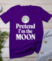 Pretend I'm The Moon T-Shirt