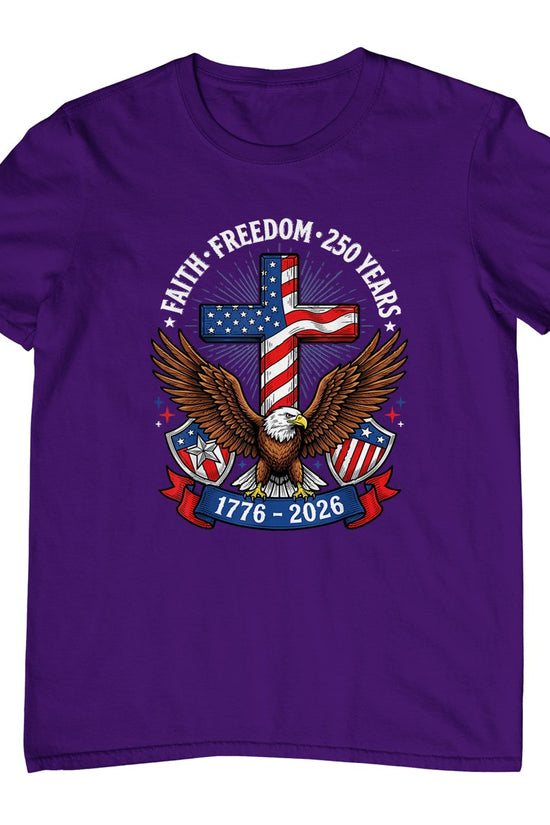250th Anniversary USA Faith Freedom 4th of July Patriotic T-Shirt