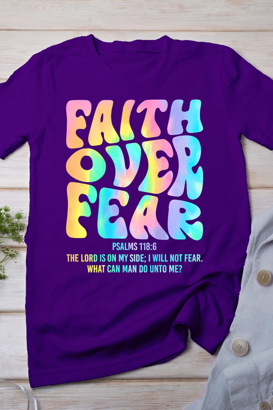 Faith Over Fear Bible Verse God Religious Christian Tie Dye T-Shirt