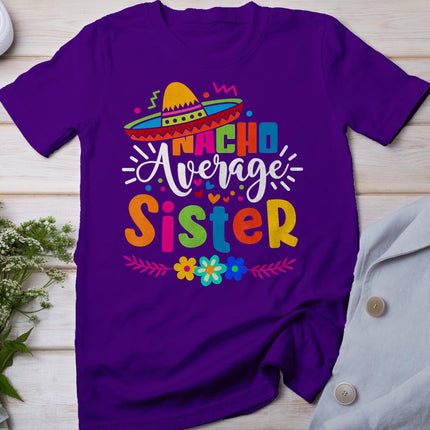 Nacho Average Sister Cinco De Mayo Mexican Fiesta Women Girl T-Shirt
