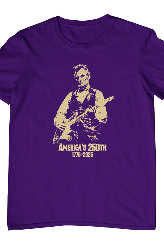Abraham Lincoln Playing Guitar 4th July 250th Anniversary T-Shirt