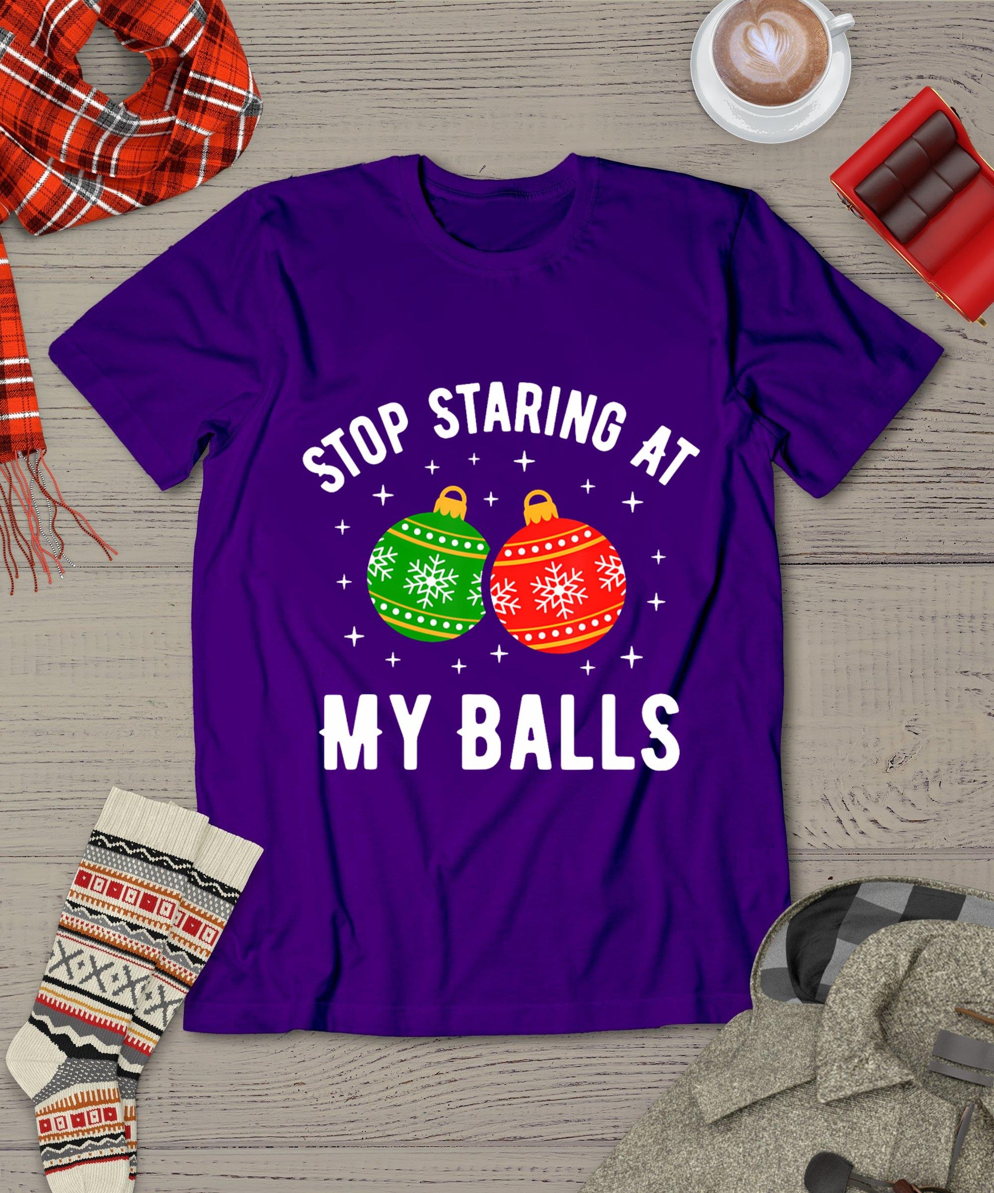 Stop Staring At My Balls Funny Dirty Christmas Adult Humor T-Shirt