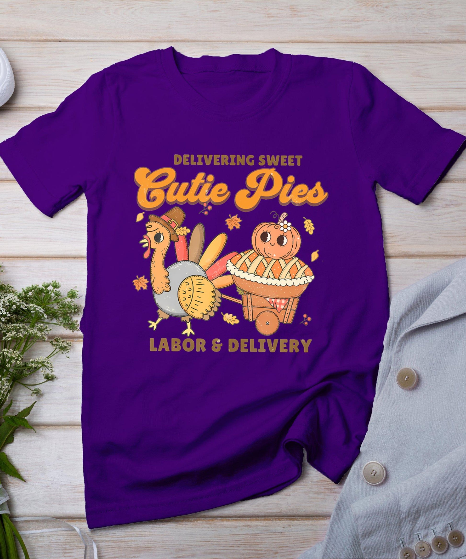 Delivering Sweet Cutie Pies Labor And Delivery Thanksgiving T-Shirt