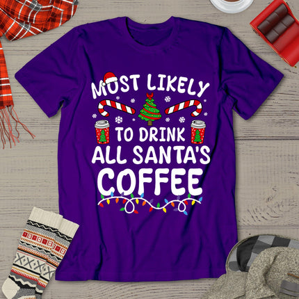Funny Most Likely To Drink Santa's Coffee Family Christmas T-Shirt