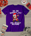 On The Naughty List And I Regret Nothing Shirt Dabbing Santa T-Shirt