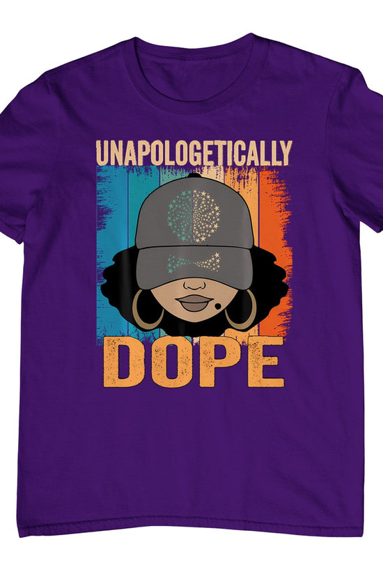 Unapologetically Dope Women Black History Month Juneteenth T-Shirt