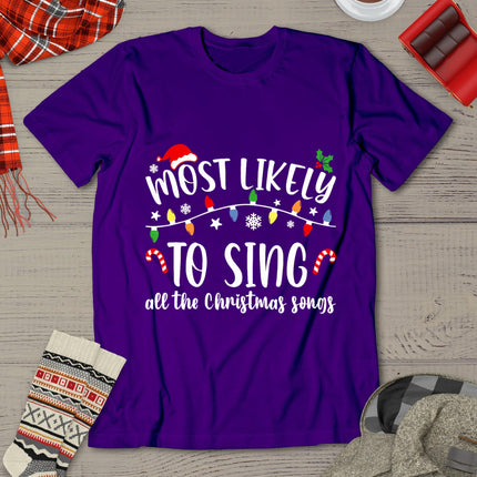 Most Likely To Sing All The Christmas Songs Family Matching T-Shirt