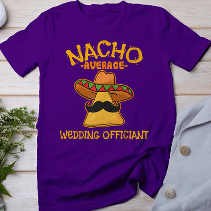 Nacho Average Wedding Officiant Mexican Cinco De Mayo Fiesta T-Shirt