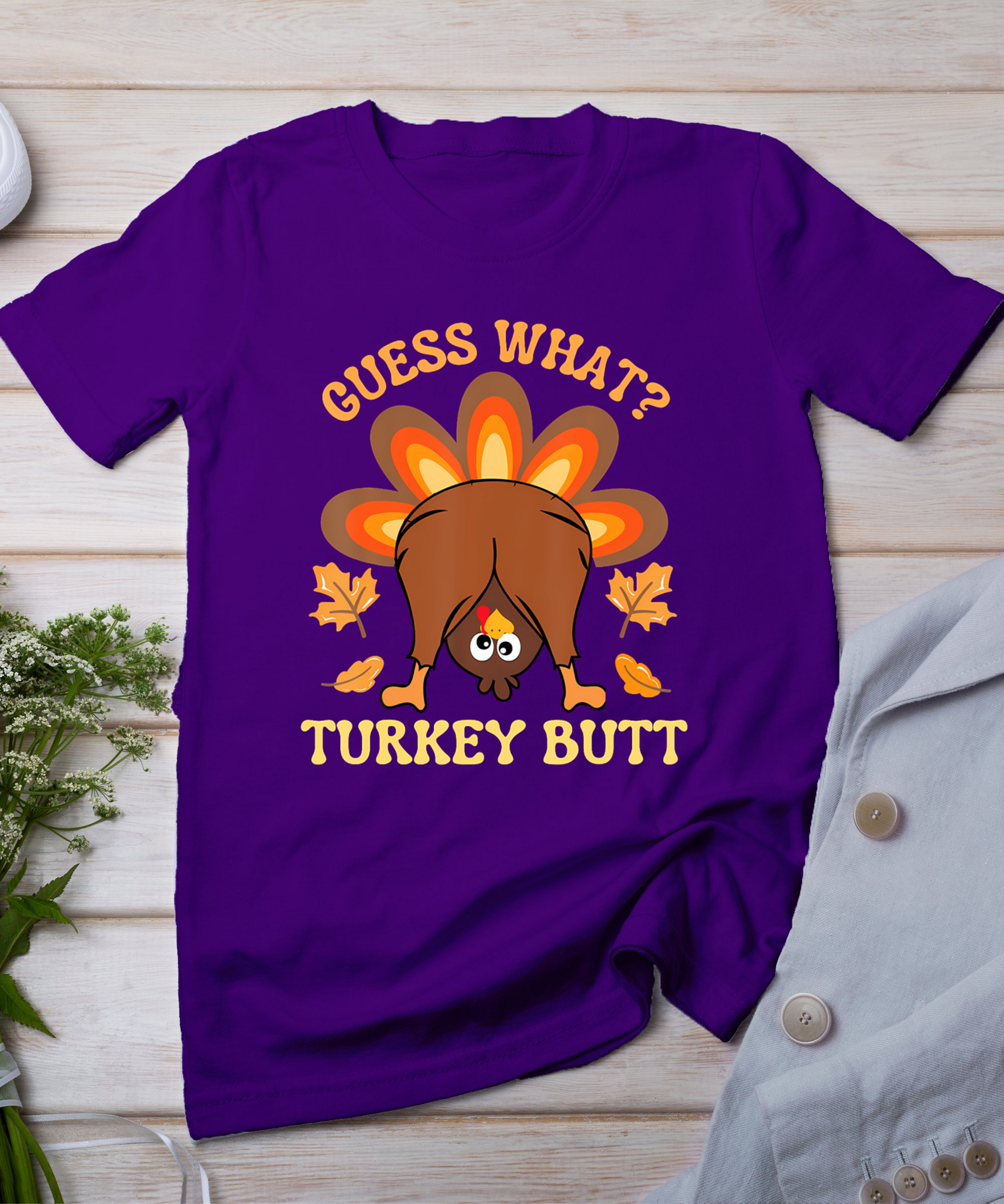 Funny Thanksgiving Guess What Turkey Butt T-Shirt