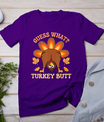 Funny Thanksgiving Guess What Turkey Butt T-Shirt