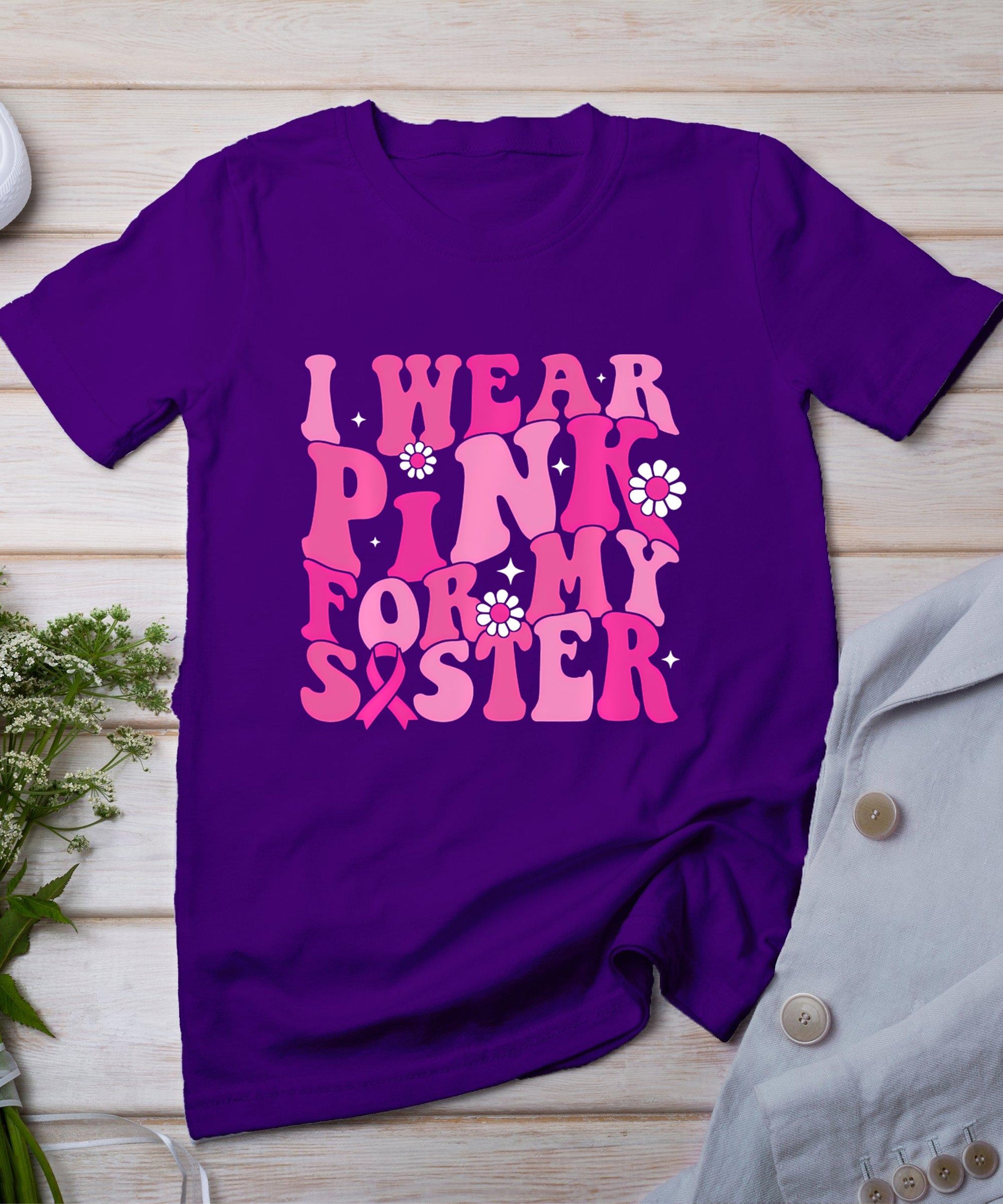 I Wear Pink For My Sister Breast Cancer Awareness Women Kids T-Shirt