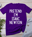 Pretend I'm Isaac Newton Easy Halloween Matching Costume T-Shirt