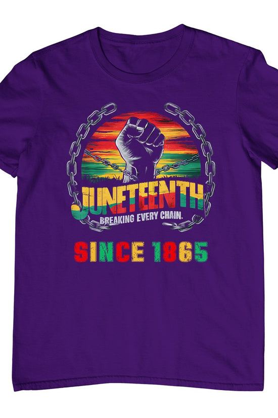 Black Freedom Day Juneteenth Breaking Every Chain Since 1865 T-Shirt