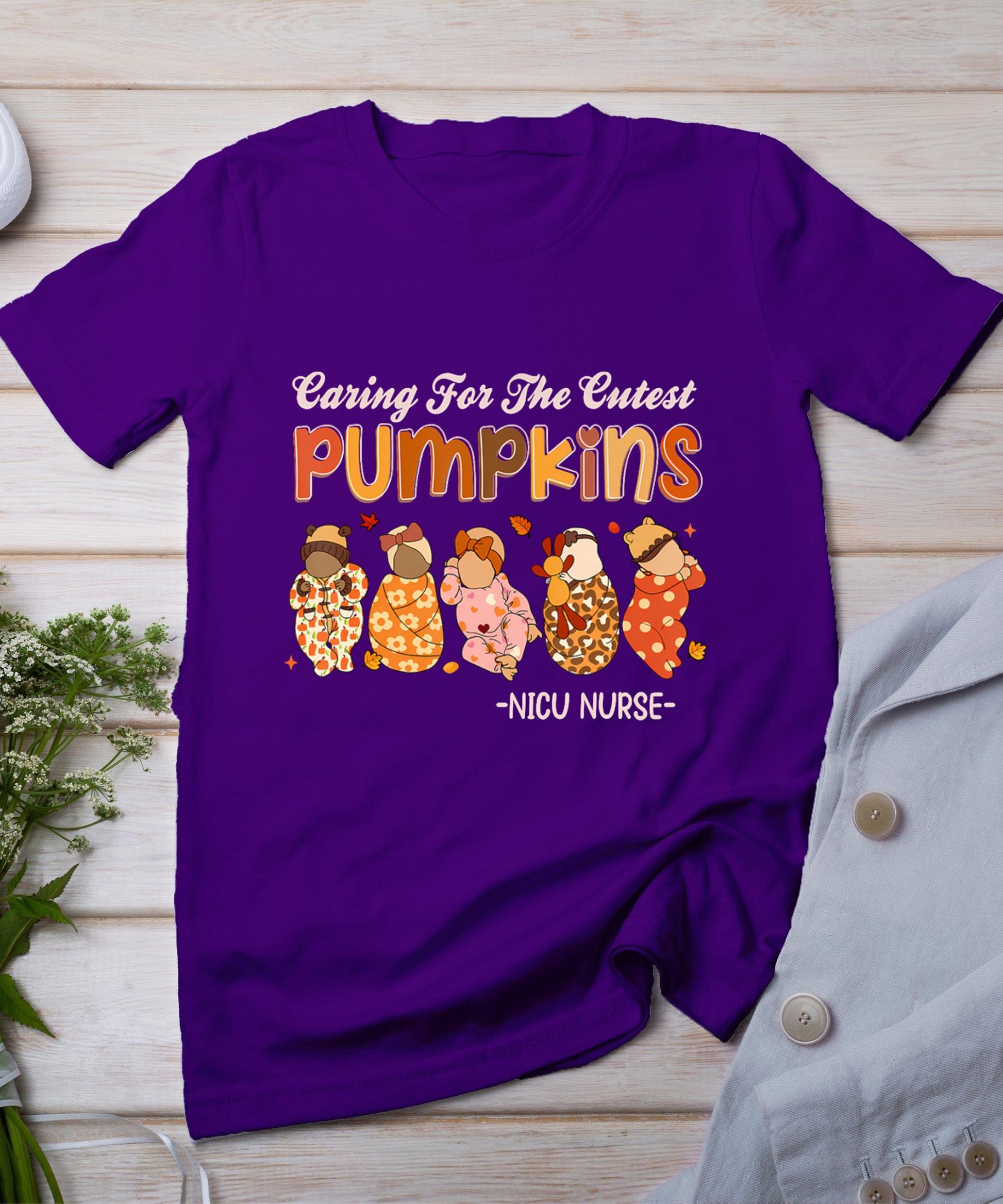 Caring For The Cutest Pumpkins Nicu Nurse Thanksgiving T-Shirt