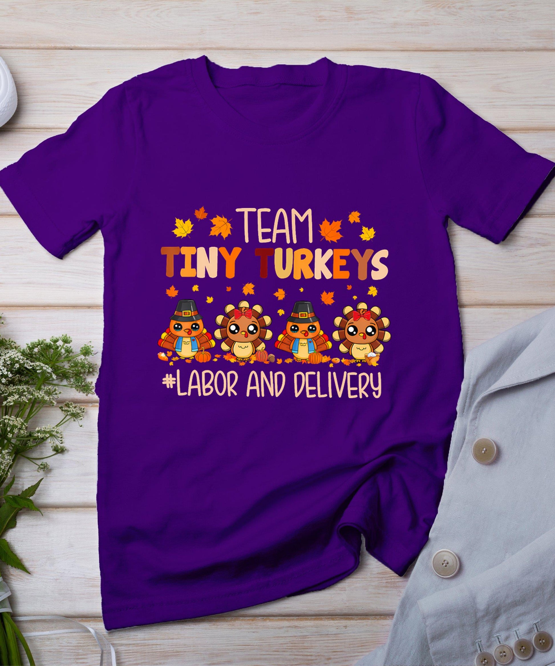 Team Tiny Turkeys Labor And Delivery Nurse Fall Thanksgiving T-Shirt