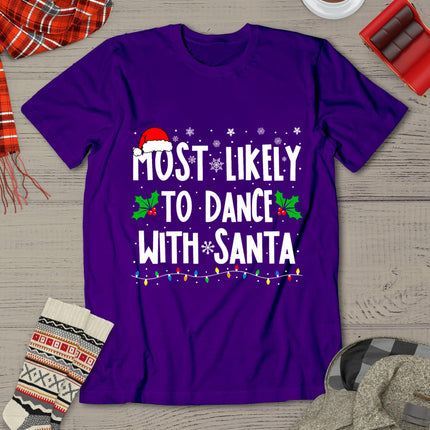 Most Likely To Dance With Santa Family Matching Christmas T-Shirt