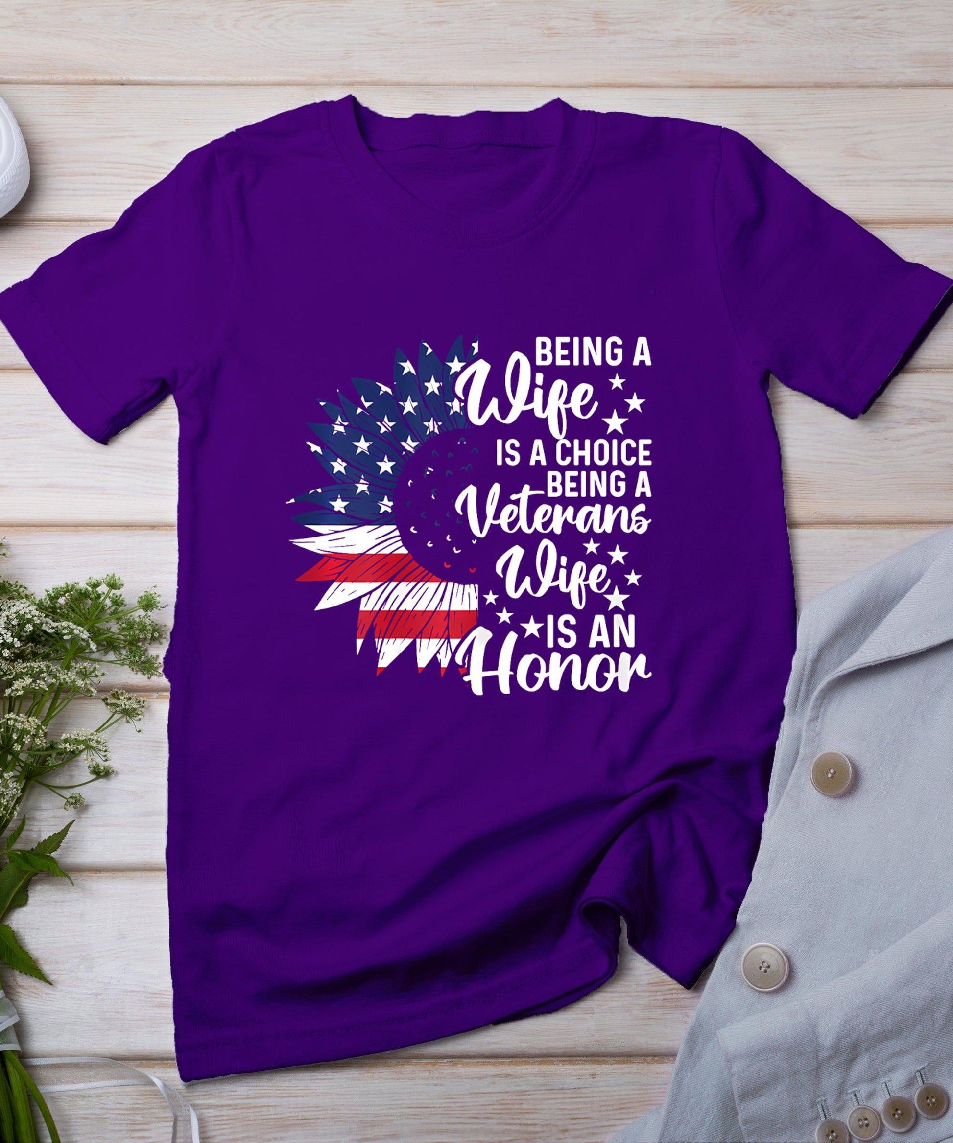 Patriotic Veterans Day Being A Veterans Wife Is An Honor T-Shirt