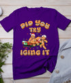 Did You Try Icing It Icu Nurse Christmas Gingerbread T-Shirt