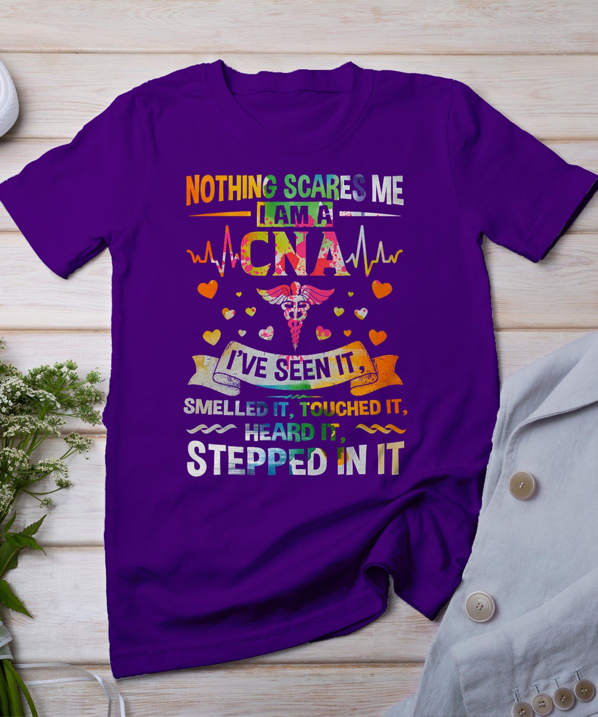 Nothing Scares Me Cna Nurse Job Lover Gift Cna Nurse Gift T-Shirt