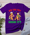 Funny Christmas Nurse Did You Try Icing It Gingerbread Man T-Shirt