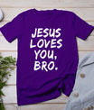 Jesus Loves You Bro Christian Believer Faith God Religious T-Shirt