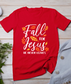 Fall For Jesus He Never Leaves Autumn Christian Thanksgiving T-Shirt