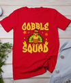 Gobble Squad Turkey Design - Gobble Squad T-Shirt