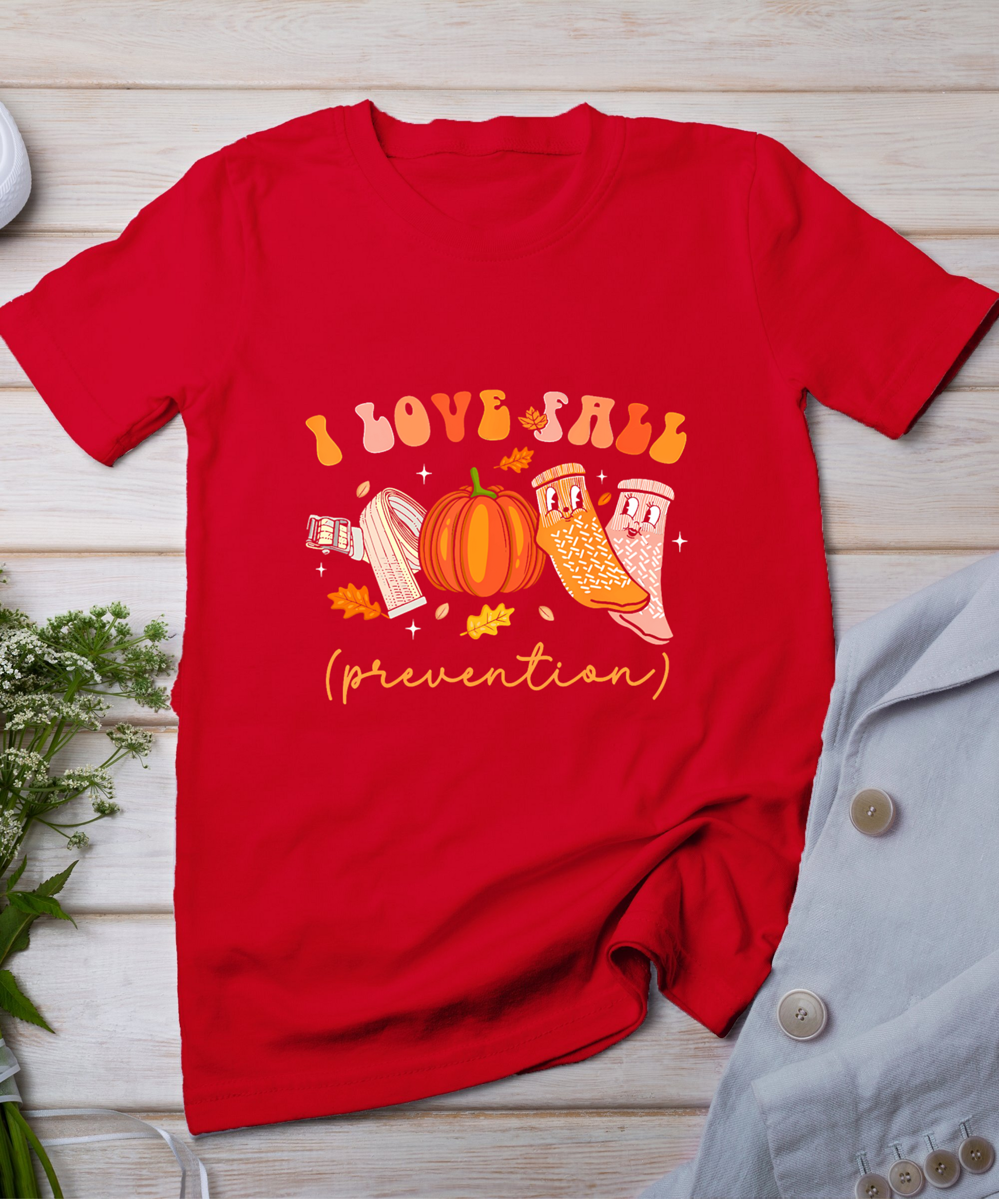 I Love Fall Prevention Socks Thanksgiving Autumn Quote T-Shirt