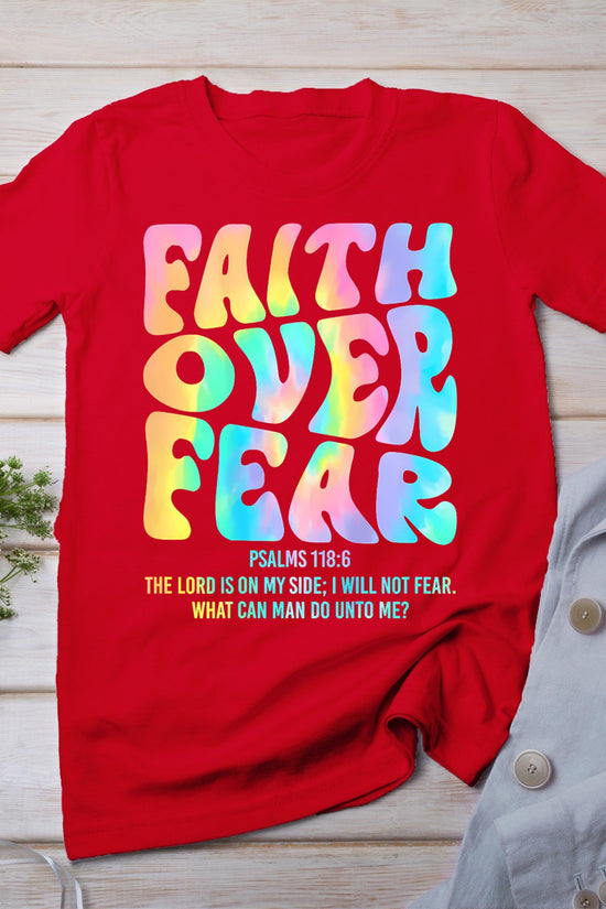 Faith Over Fear Bible Verse God Religious Christian Tie Dye T-Shirt