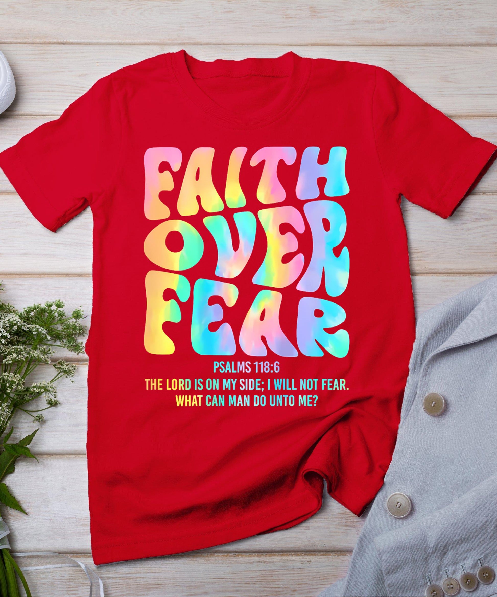 Faith Over Fear Bible Verse God Religious Christian Tie Dye T-Shirt