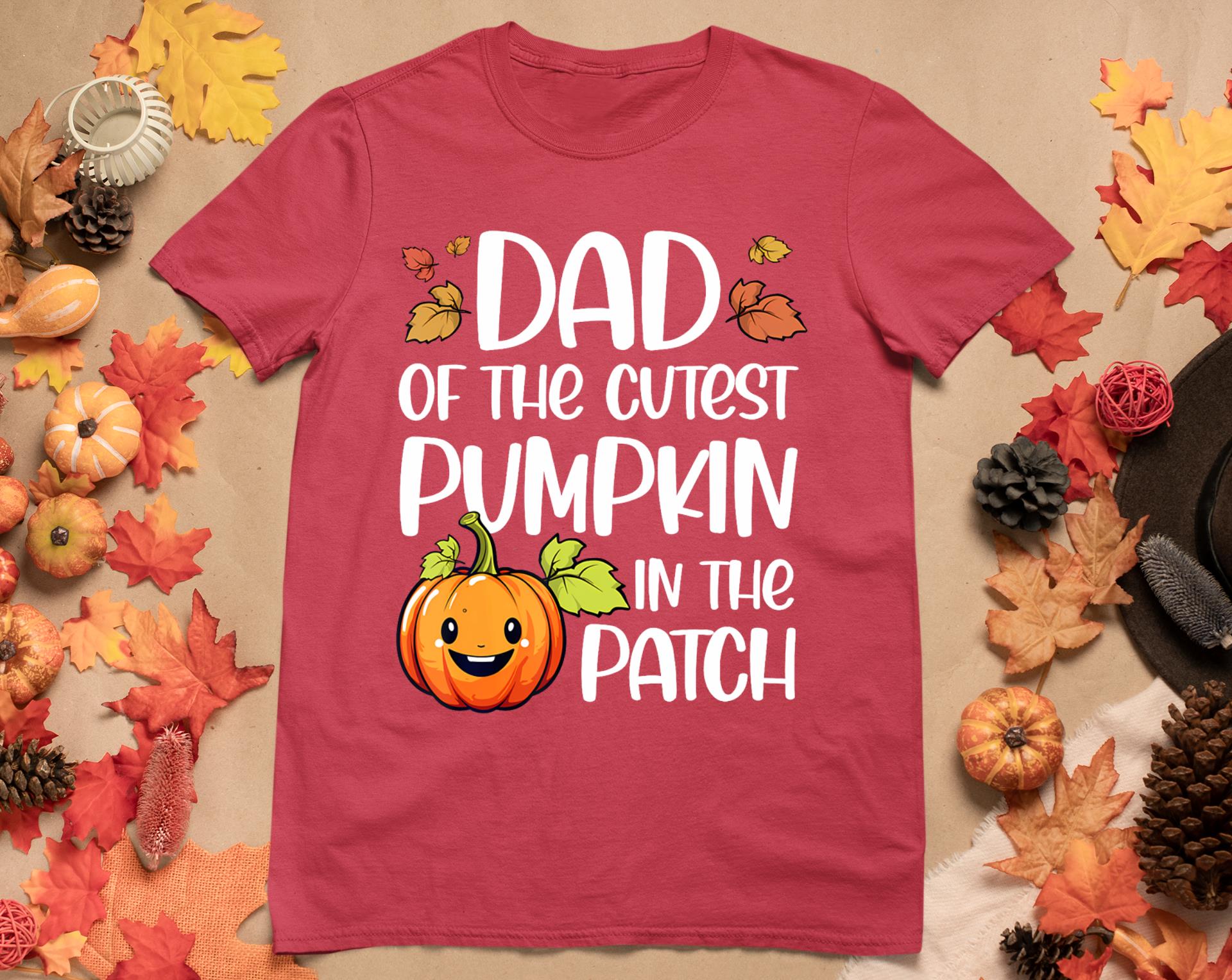 Dad Of Cutest Pumpkin In The Patch Halloween Thanksgiving T-Shirt