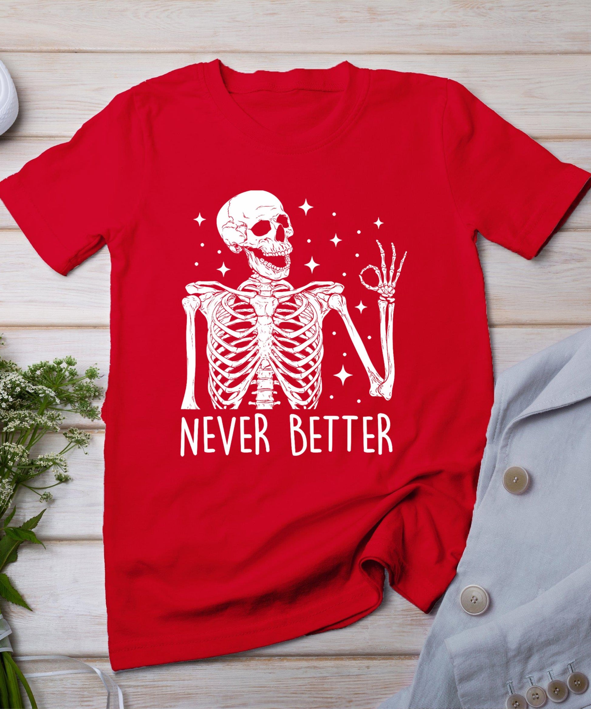 Halloween Shirts For Women Never Better Skeleton Funny Skull T-Shirt