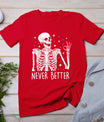 Halloween Shirts For Women Never Better Skeleton Funny Skull T-Shirt