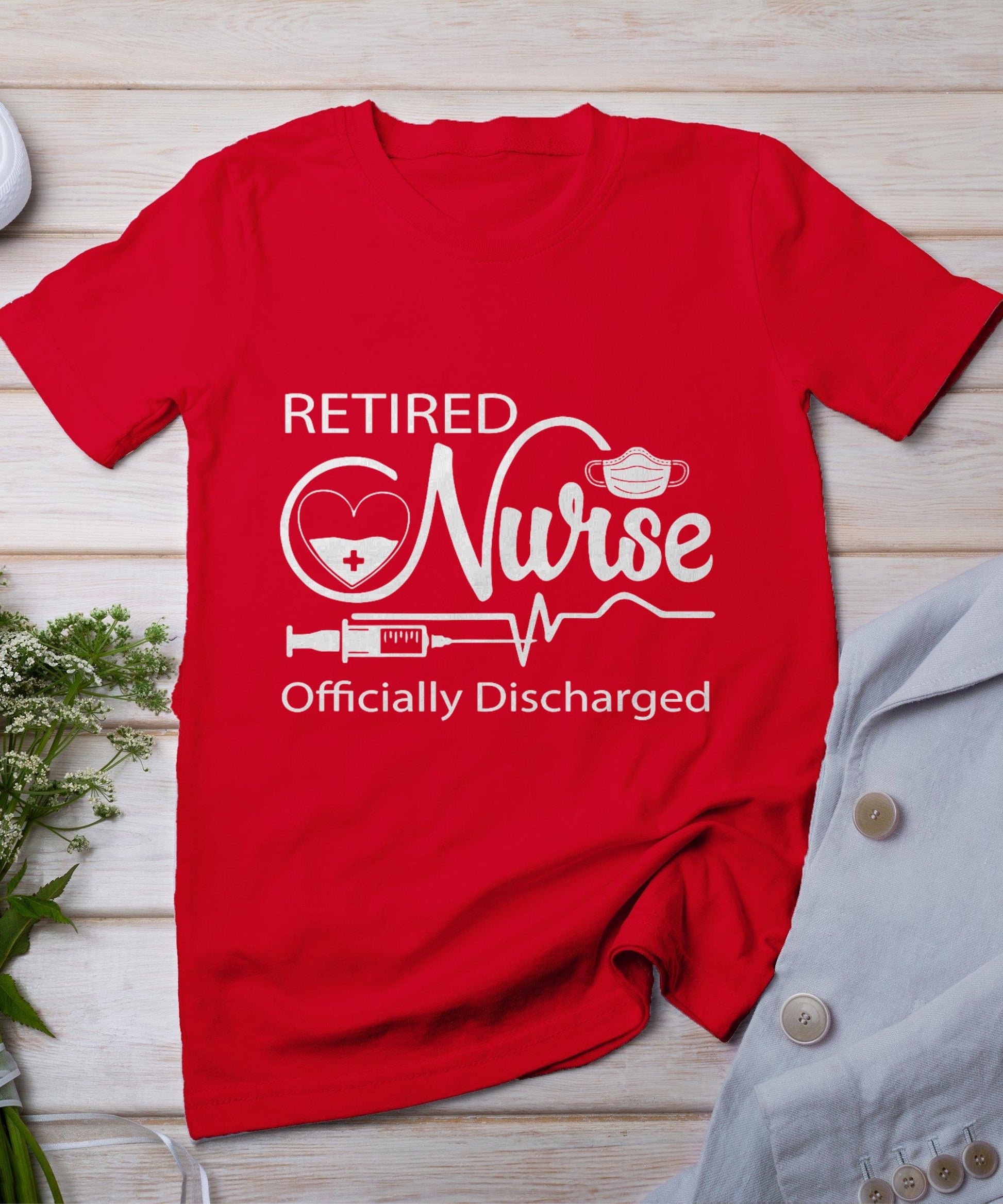 Retired Nurse Officially Discharged Retirement Party Gift T-Shirt