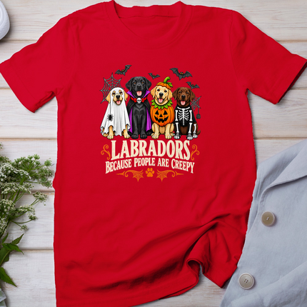 Labradors Because People are Creepy Funny Halloween Dog T-Shirt