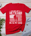 Military Family Veteran Support My Dad Us Veteran Patriotic T-Shirt