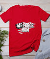 Air Force Mom Memorial Day Veterans Day 4th Of July Military T-Shirt