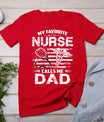 My Favorite Nurse Calls Me Dad Shirt Fathers Day Gifts Papa T-Shirt