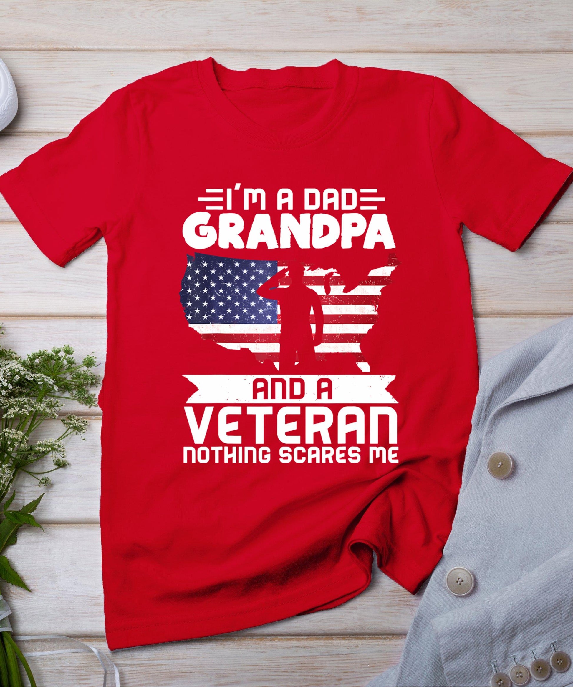 Dad Grandpa Veteran Nothing Scares Patriotic Veterans Day T-Shirt