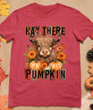 Hay There Pumkin Highland Cow Fall Autumn Thanksgiving T-Shirt