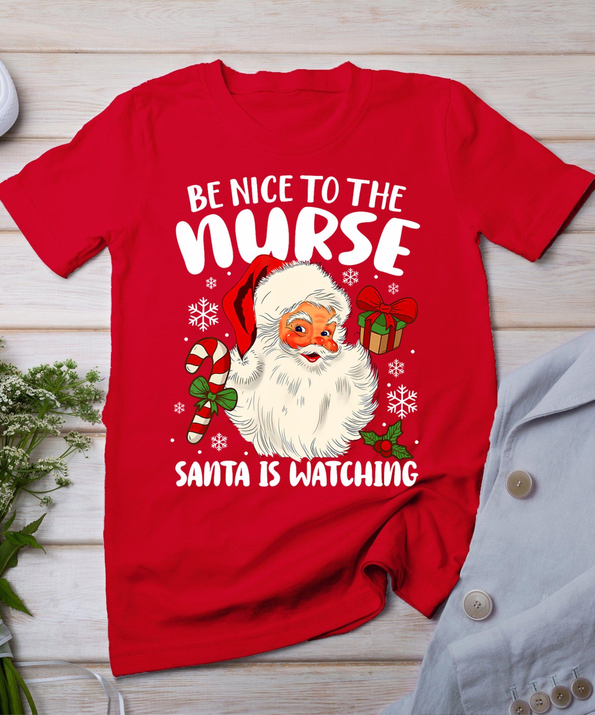 Nurse Christmas - Be Nice To The Nurse Santa Is Watching T-Shirt