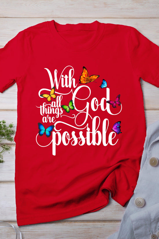 With God All Things Are Possible - Religious Butterfly Art T-Shirt