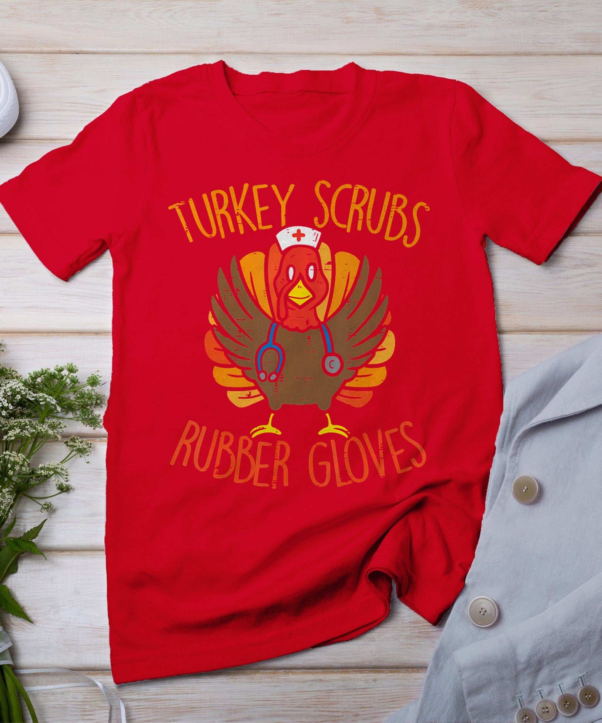 Turkey Scrubs Rubber Gloves Nurse Thanksgiving Fall Women T-Shirt