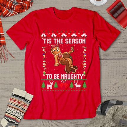 Tis The Season To Be Naughty Ugly Christmas Sweater Dirty T-Shirt