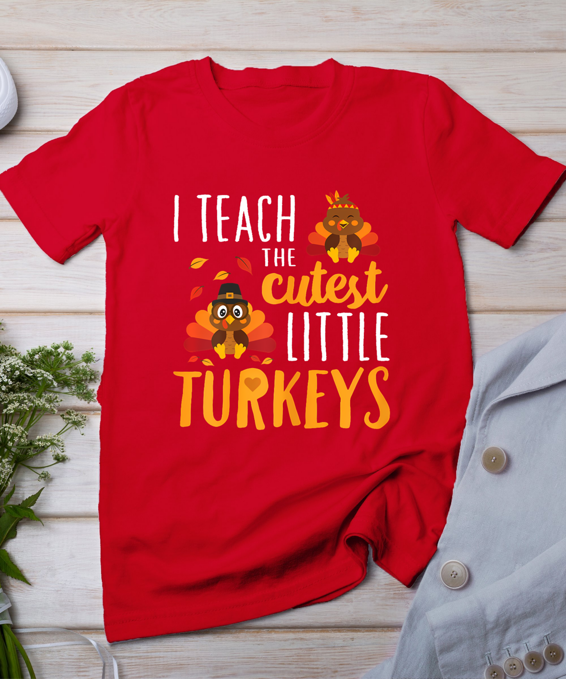 I Teach The Cutest Little Turkeys T Shirt School Thankful T-Shirt